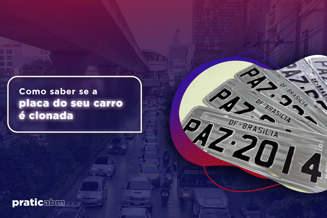 Como Saber Se A Placa Do Seu Carro Foi Clonada